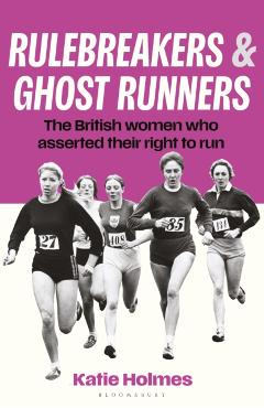 Rulebreakers and Ghost Runners - Katie Holmes
