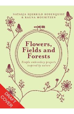 Flowers, Fields and Forests - Natasja Hjerrild|mouritzen Rosenquist