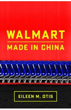 Walmart: Made in China - Eileen Otis