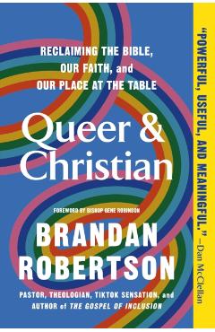 Queer & Christian: Reclaiming the Bible, Our Faith, and Our Place at the Table - Brandan Robertson