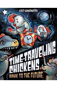 Bawk to the Future: A Star Chapter Book - Kaz Windness - Imagine 1