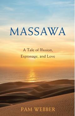 Massawa: A Tale of Espionage, Love, and Illusion - Pam Webber