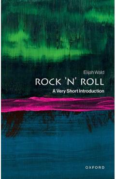 Rock 'n' Roll: A Very Short Introduction - Elijah Wald