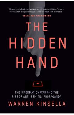 The Hidden Hand: The Information War and the Rise of Antisemitic Propaganda - Warren Kinsella