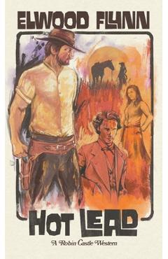 Hot Lead - Elwood Flynn
