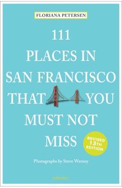 111 Places in San Francisco That You Must Not Miss - Floriana Peterson