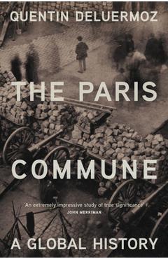 The Paris Commune: A Global History - Quentin Deluermoz