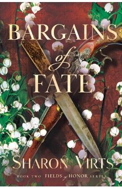 Bargains of Fate: Book Two in the Fields of Honor Series - Sharon Virts