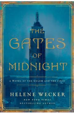 The Gates of Midnight: A Novel of the Golem and the Jinni - Helene Wecker