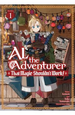 Al the Adventurer: That Magic Shouldn't Work! (Manga) Vol. 1 -