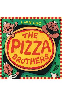 The Pizza Brothers - Lian Cho