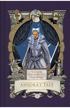 William Shakespeare's Star Wars: Ahsoka's Tale - Ian Doescher
