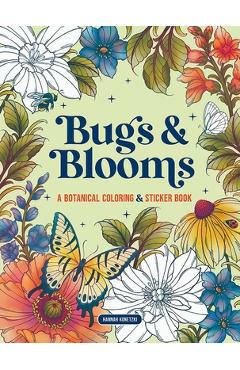 Bugs & Blooms: A Botanical Coloring & Sticker Book (Deluxe Edition) - Hannah Konetzki