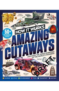 How It Works: Book of Amazing Cutaways: Exploring How Things Work from the Inside Out -