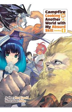 Campfire Cooking in Another World with My Absurd Skill: Omnibus 6 (Light Novel): Volume 6 - Ren Eguchi