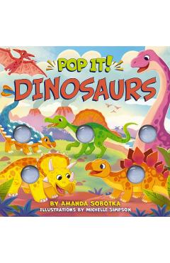 Pop It! Dinosaurs - Amanda Sobotka