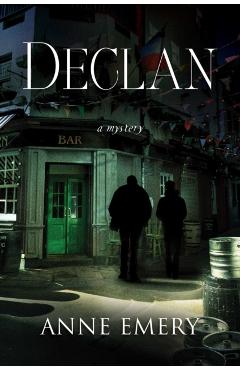 Declan: A Mystery - Anne Emery