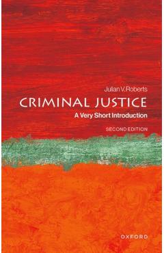 Criminal Justice: A Very Short Introduction - Julian V. Roberts