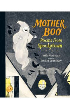 Mother Boo: Poems from Spookytown - Vikki Vansickle