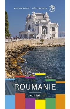 Roumanie. Ghid de calatorie in limba franceza
