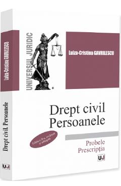 Drept civil. Persoanele. Probele. Prescriptia Ed.2 - Luiza-Cristina Gavrilescu