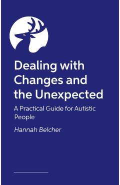 Dealing with Change, Loss and the Unexpected - Hannah Louise Belcher