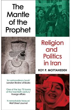 Mantle of the Prophet - Roy P. Mottahedeh