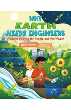Why Earth Needs Engineers: Problem Solving for People and the Planet - Helen Liang - Imagine 1