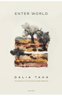 Enter World: Poems - Dalia Taha