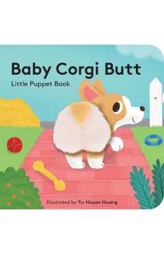 Baby Corgi Butt: Little Puppet Book - Yu-hsuan Huang
