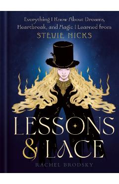 Lessons & Lace: Everything I Know about Dreams, Heartbreak, and Magic I Learned from Stevie Nicks - Rachel Brodsky - Imagine 1