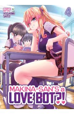 Makina-San's a Love Bot?! Vol. 4 - Yoshimi Sato