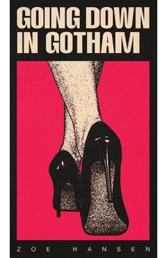 Going Down In Gotham - Zoe Hansen