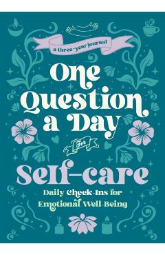 One Question a Day for Self-Care (Floral): A Three-Year Journal