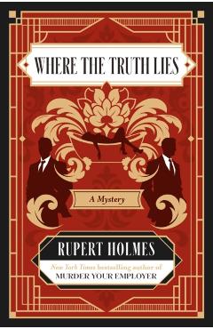Where the Truth Lies: A Mystery - Rupert Holmes