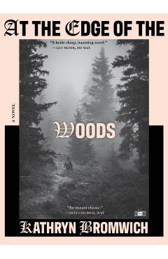 At the Edge of the Woods - Kathryn Bromwich