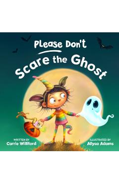 Please Don't Scare the Ghost - Carrie Williford