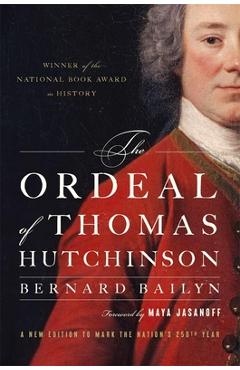 The Ordeal of Thomas Hutchinson - Bernard Bailyn