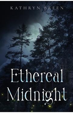 Ethereal Midnight - Kathryn Breen