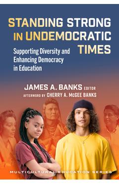 Standing Strong in Undemocratic Times: Supporting Diversity and Enhancing Democracy in Education