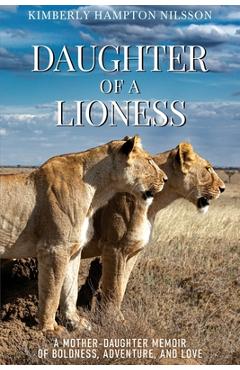 Daughter of a Lioness - Kimberly Hampton Nilsson