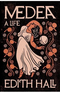 Medea: A Life - Edith Hall - Imagine 1