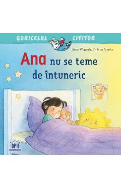 Ana nu se teme de intuneric - Anna Wagenhoff