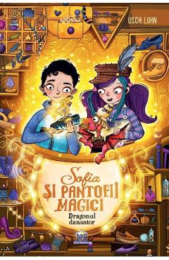 Sofia si pantofii magici Vol.4: Dragonul dansator