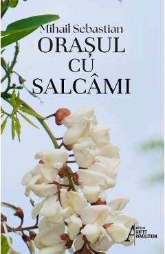 Orasul cu salcami - Mihail Sebastian