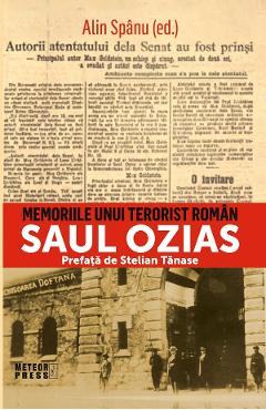 Saul Ozias. Memoriile unui terorist roman - Alin Spanu