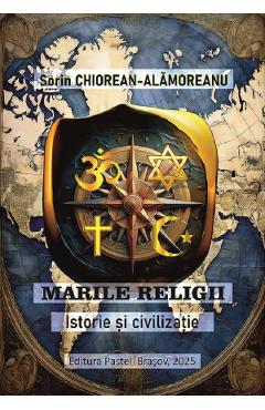 Marile religii. Istorie si civilizatie