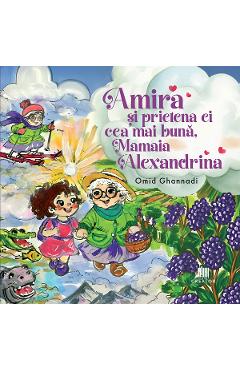 Amira si prietena ei cea mai buna, Mamaia Alexandrina - Omid Ghannadi