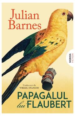 eBook Papagalul lui Flaubert - Julian Barnes
