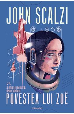 eBook Povestea lui Zoe. Seria Razboiul batranilor Vol.4 - John Scalzi